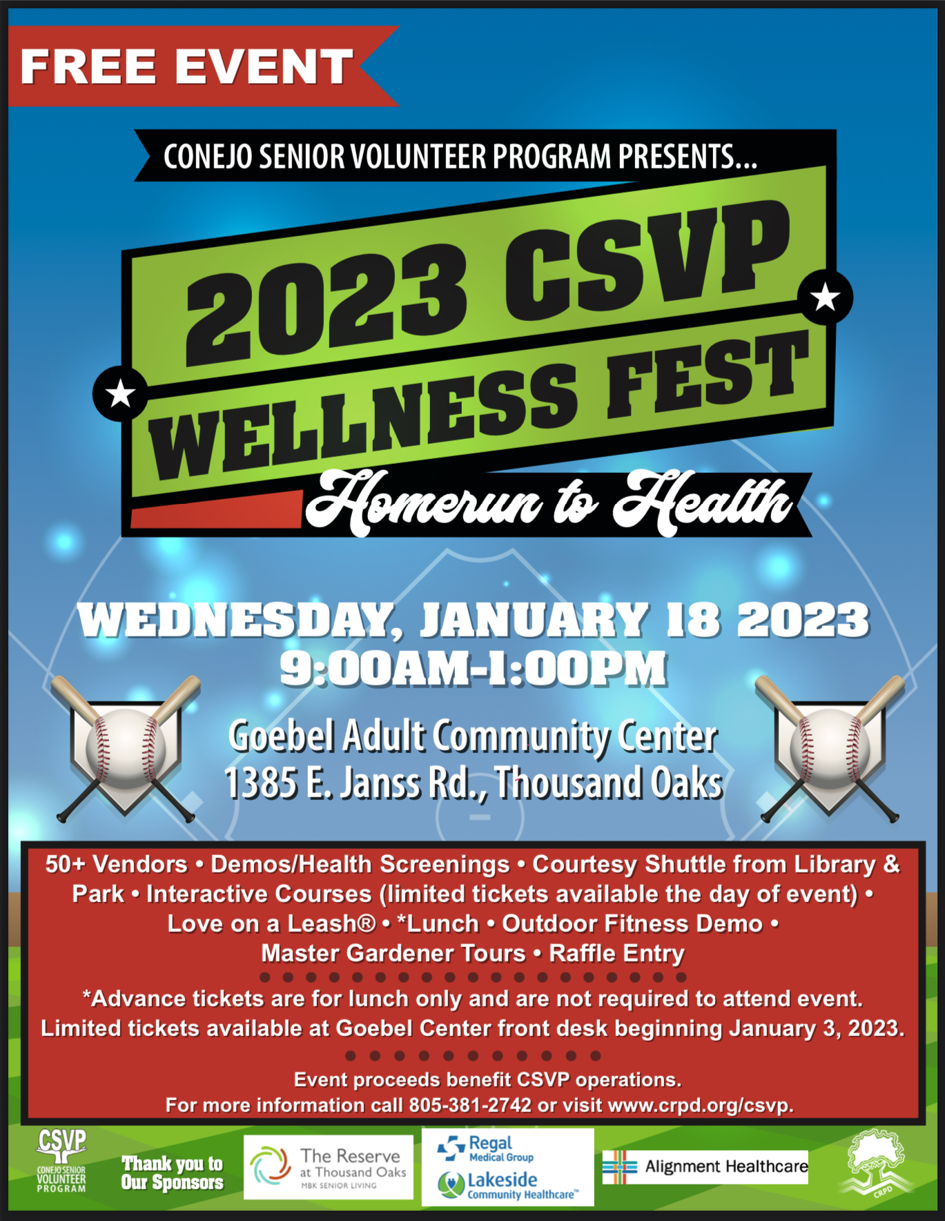 Hope you can join us at the CSVP Wellness Fest taking place Wednesday, January 18, 2023, from 9:00am-1:00pm.  This event gathers 40+ local businesses and public service agencies into one location, providing Conejo Valley residents with valuable information on health, wellness, and much more.
 
Vendors include care facilities, local nonprofits, the City of Thousand Oaks, legal/insurance businesses, nutrition/fitness/wellness opportunities, and recreation/entertainment options.  The event incorporates “Interactive Courses” which will be offered throughout the day.  We are also very excited to showcase our brand-new outdoor fitness area! 
 
This is a FREE event.